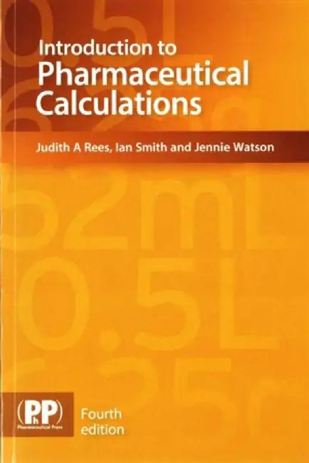 Introduction to Pharmaceutical Calculations by Judith A. Rees