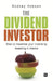 The Dividend Investor: How to Maximise Your Income by Investing in Shares by Rodney Hobson