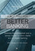 A Blueprint for Better Banking: Svenska Handelsbanken and a Proven Model for Post-Crash Banking by Niels Kroner