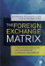 The Foreign Exchange Matrix: A New Framework for Understanding Currency Movements by Barbara Rockefeller