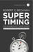 Supertiming: The Unique Elliott Wave System: Keys to Anticipating Impending Stock Market Action by Robert C. Beckman