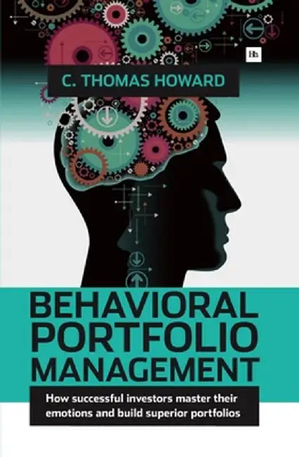 Behavioral Portfolio Management by C. Thomas Howard