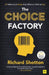 The Choice Factory: 25 Behavioural Biases That Influence What We Buy by Richard Shotton