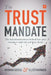 The Trust Mandate: The Behavioural Science Behind How Asset Managers Really Win and Keep Clients by Herman Brodie