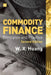Commodity Finance -- 2nd Edition: Principles and Practice by Weixin Huang