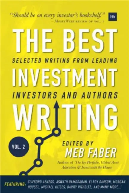 The Best Investment Writing - Volume 2: Selected Writing from Leading Investors and Authors by Faber Meb