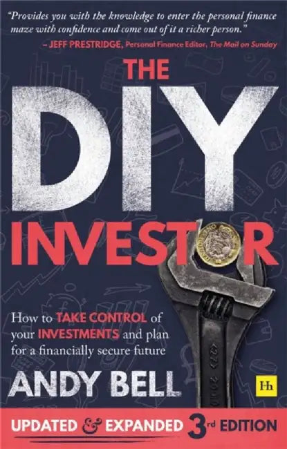 The DIY Investor - 3rd Edition: How to Get Started in Investing and Plan for a Financially Secure Future by Andy Bell