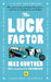 The Luck Factor: Why Some People Are Luckier Than Others and How You Can Become One of Them (Harriman Classics) by Max Gunther