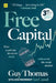Free Capital: How 12 Private Investors Made Millions in the Stock Market by Guy Thomas