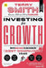 Investing for Growth: How to Make Money by Only Buying the Best Companies in the World Â " an Anthology of Investment Writing, 2010â "20 by Terry Smith