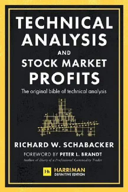 Technical Analysis and Stock Market Profits (Harriman Definitive Edition)