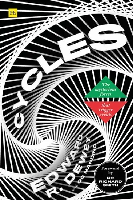 Cycles: The Mysterious Forces That Trigger Events by Edward R. Dewey