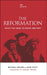 The Reformation: What You Need to Know and Why by Michael Reeves, John Stott