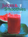 Juices & Smoothies: Over 160 Healthy, Refreshing and Irresistible Drinks and Blends by Suzannah Olivier