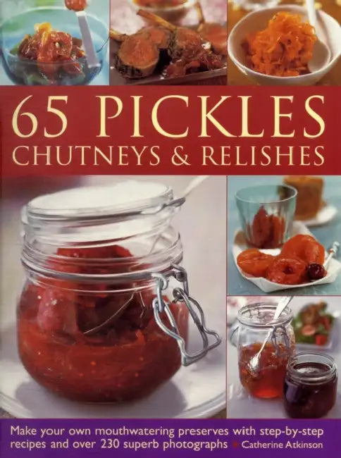 65 PICKLES CHUTNEYS RELISHES by CATHERINE 