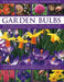 The Complete Practical Handbook of Garden Bulbs: How to Create a Spectacular Flowering Garden Throughout the Year in Lawns, Beds, Borders, Boxes, Cont by Kathy Brown