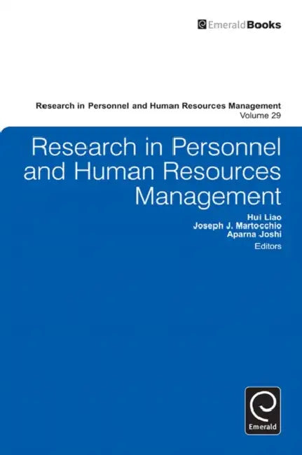 Research in Personnel and Human Resources Management, Volume 29 by Hui Liao, Joseph J. Martocchio, Aparna Joshi