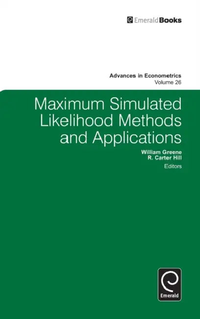 Maximum Simulated Likelihood Methods and Applications by William Greene, R. Carter Hill, Carter Hill