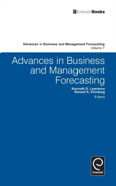 Advances in Business and Management Forecasting by Ronald K. Klimberg, Kenneth D. Lawrence