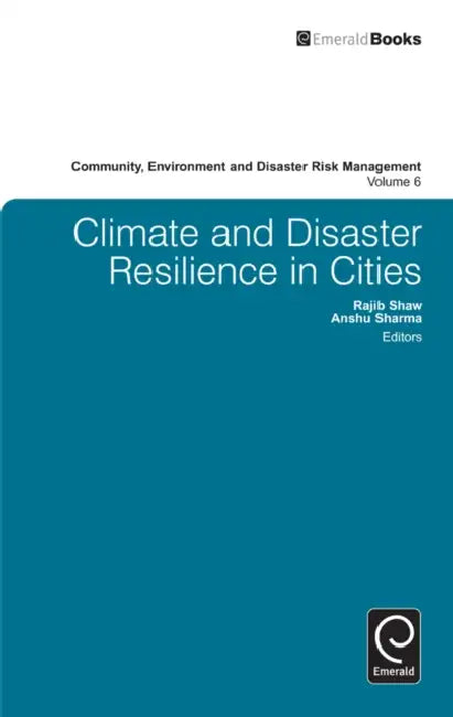 Climate and Disaster Resilience in Cities by Anshu Sharma, Rajib Shaw