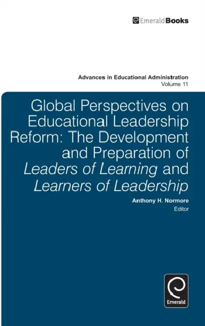 Global Perspectives on Educational Leadership Reform by Anthony H. Normore