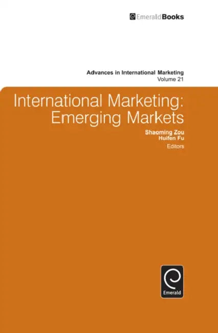 International Marketing: Emerging Markets by Huifen Fu, Shaoming Zou