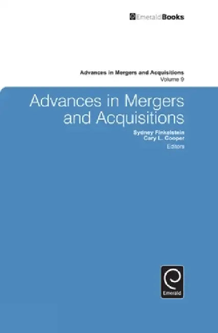 Advances in Mergers and Acquisitions by Sydney Finkelstein, Cary L. Cooper