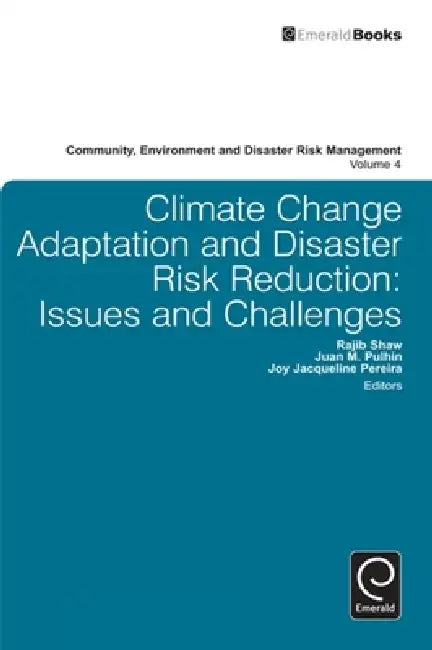 Climate Change Adaptation and Disaster Risk Reduction: Issues and Challenges by Juan Pulhin, Joy Pereira, Rajib Shaw
