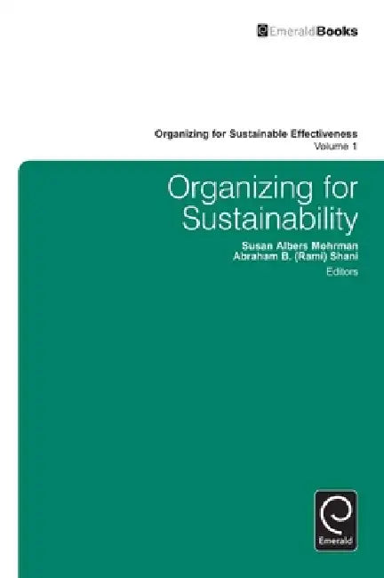 Organizing for Sustainability by Susan Albers Mohrman, Shani