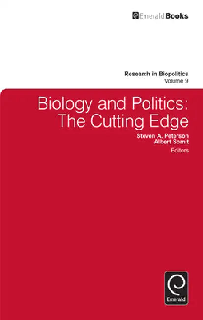 Biology and Politics: The Cutting Edge by Albert Somit, Steven A. Peterson