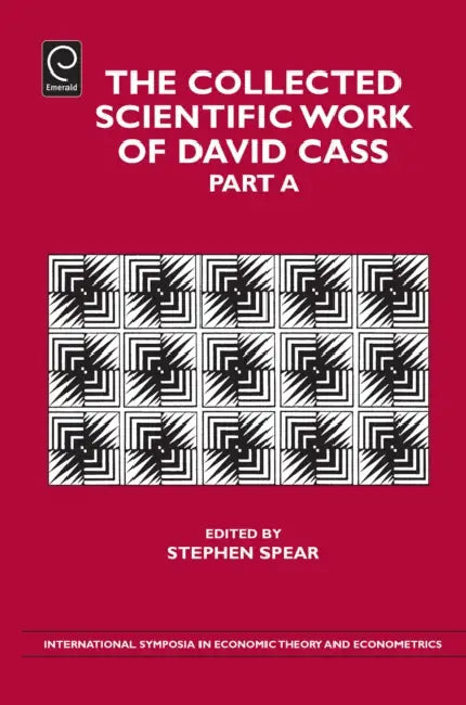The Collected Scientific Work of David Cass by David Cass, Stephen E. Spear, William A. Barnett