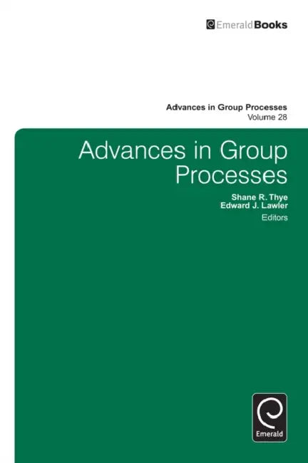 Advances in Group Processes by Shane R. Thye, Edward Lawler, Edward J. Lawler