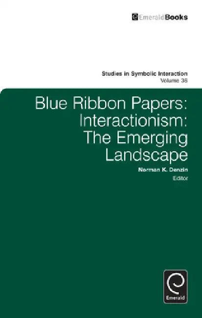 Blue Ribbon Papers: Interactionism: The Emerging Landscape by Norman K. Denzin
