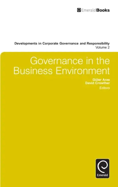 Governance in the Business Environment by Shahzad Uddin, David Crowther, Guler Aras