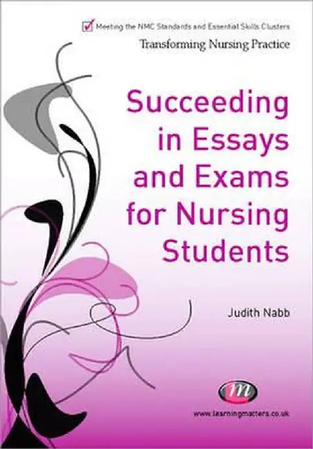 Succeeding in Essays, Exams and OSCEs for Nursing Students by Kay Hutchfield