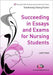 Succeeding in Essays, Exams and OSCEs for Nursing Students by Kay Hutchfield