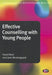 Effective Counselling with Young People by Hazel