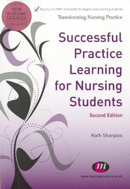 Successful Practice Learning for Nursing Students by Kath