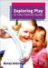 Exploring Play for Early Childhood Studies by Mandy Andrews