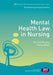 Mental Health Law in Nursing by Richard Murphy