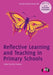 Reflective Learning and Teaching in Primary Schools by Alice Hansen