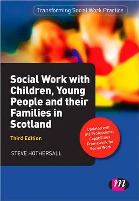 Social Work with Children, Young People and their Families in Scotland by Steve Hothersall