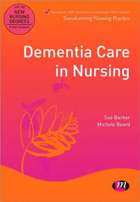Dementia Care in Nursing by Sue Barker