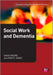 Social Work and Dementia by David C (Cooper)