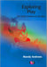 Exploring Play For Early Childhood Studies by Mandy Andrews