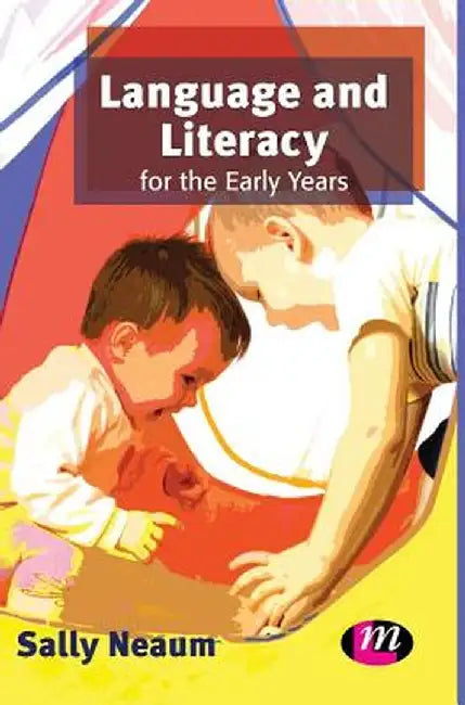 Language and Literacy for the Early Years by Sally Neaum