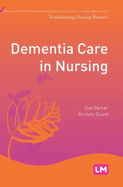 Dementia Care in Nursing by Sue Barker