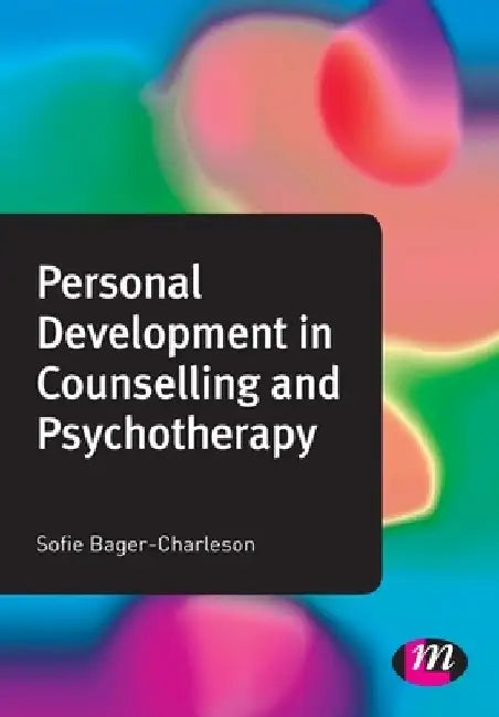 Personal Development in Counselling and Psychotherapy by Sofie Bager-Charleson
