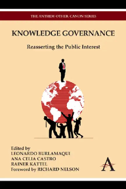 Knowledge Governance: Reasserting the Public Interest by Leonardo Burlamaqui, Anna Célia Castro, Rainer Kattel