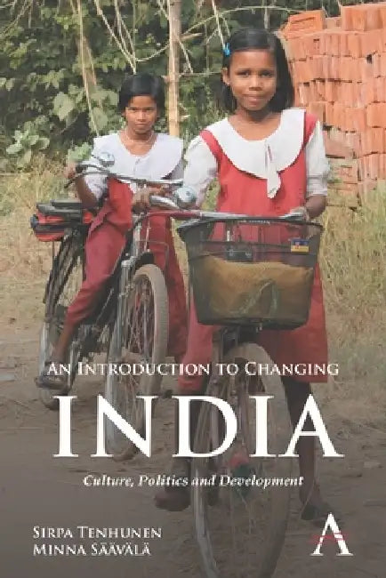 An Introduction to Changing India: Culture, Politics and Development by Sirpa Tenhunen